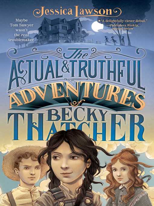 Title details for The Actual & Truthful Adventures of Becky Thatcher by Jessica Lawson - Wait list